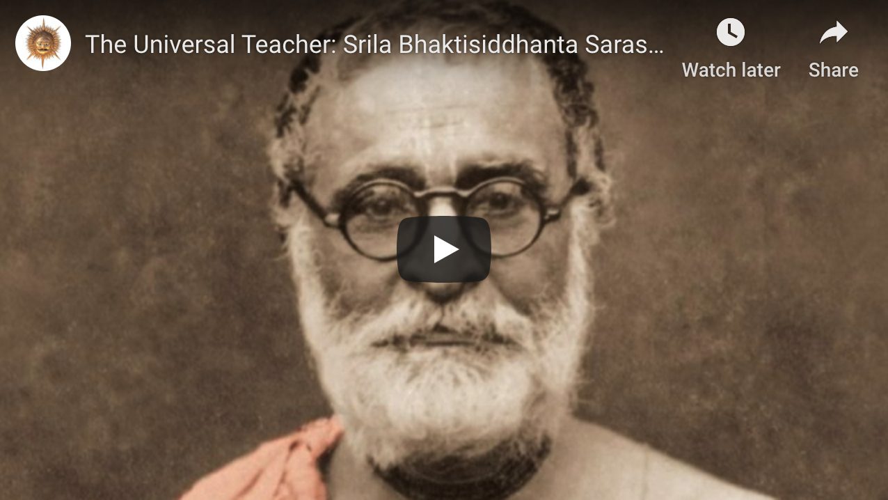 The Universal Teacher: Srila Bhaktisiddhanta Sarasvati Thakura Prabhupada