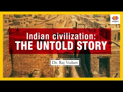 Indian civilization: The Untold Story – Raj Vedam